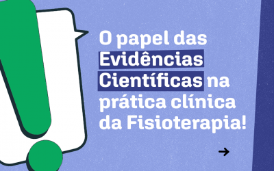 O Papel Crucial das Evidências Científicas na Prática Clínica da Fisioterapia